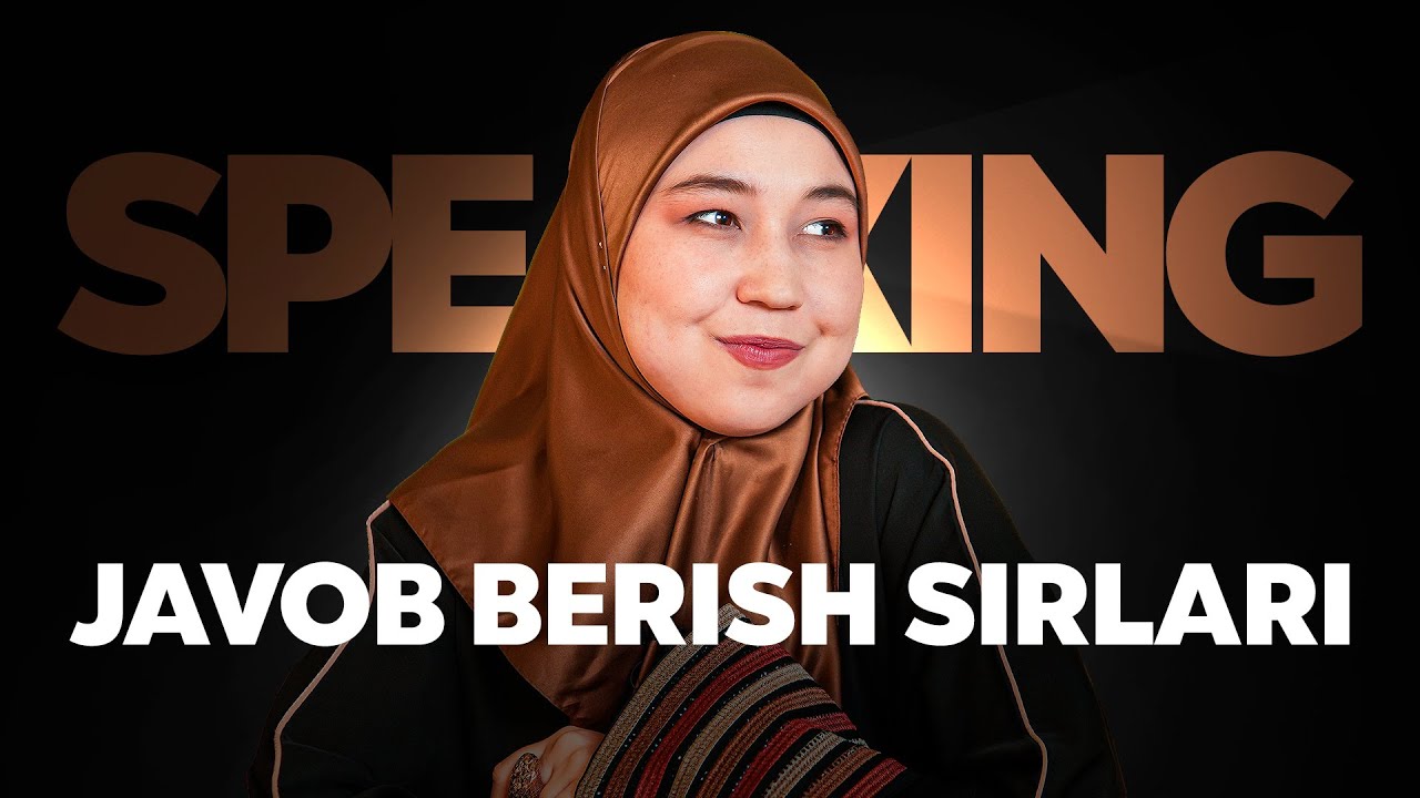 Speaking — JAVOB BERISH SIRLARI | Muxtasar Abdullayeva | IELTS 8.0