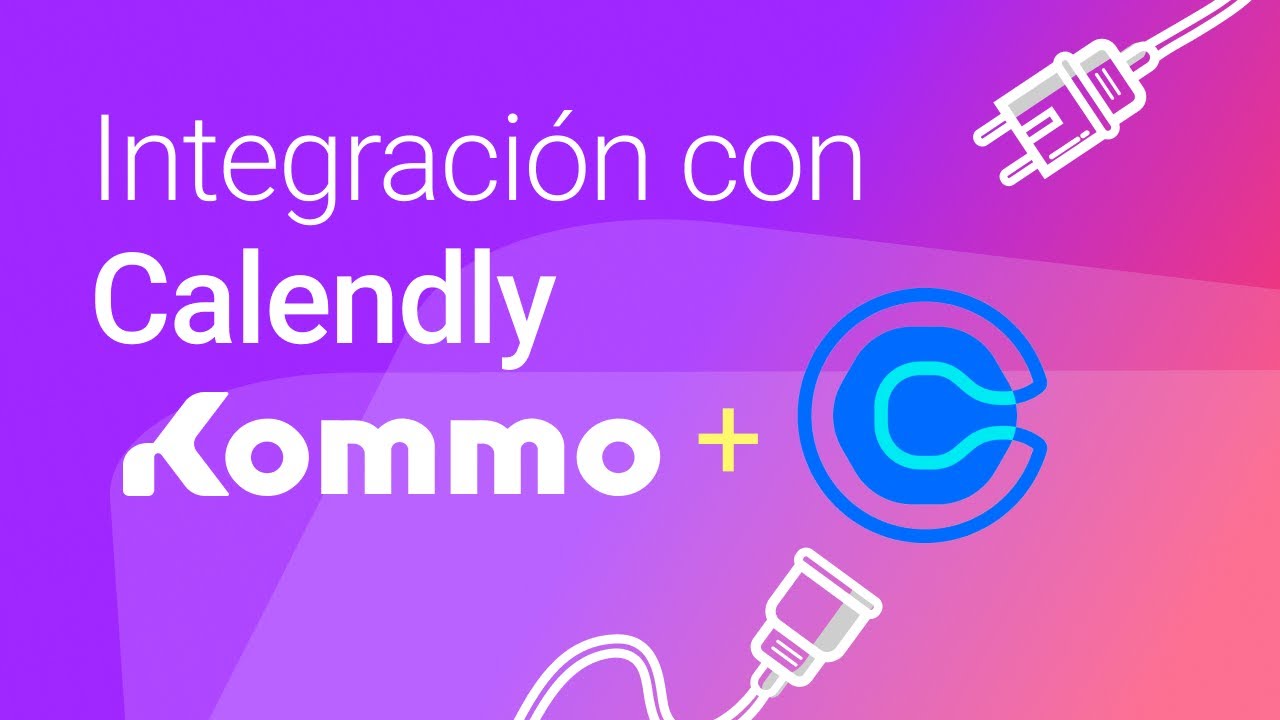 Cómo optimizar la programación utilizando Calendly en Kommo