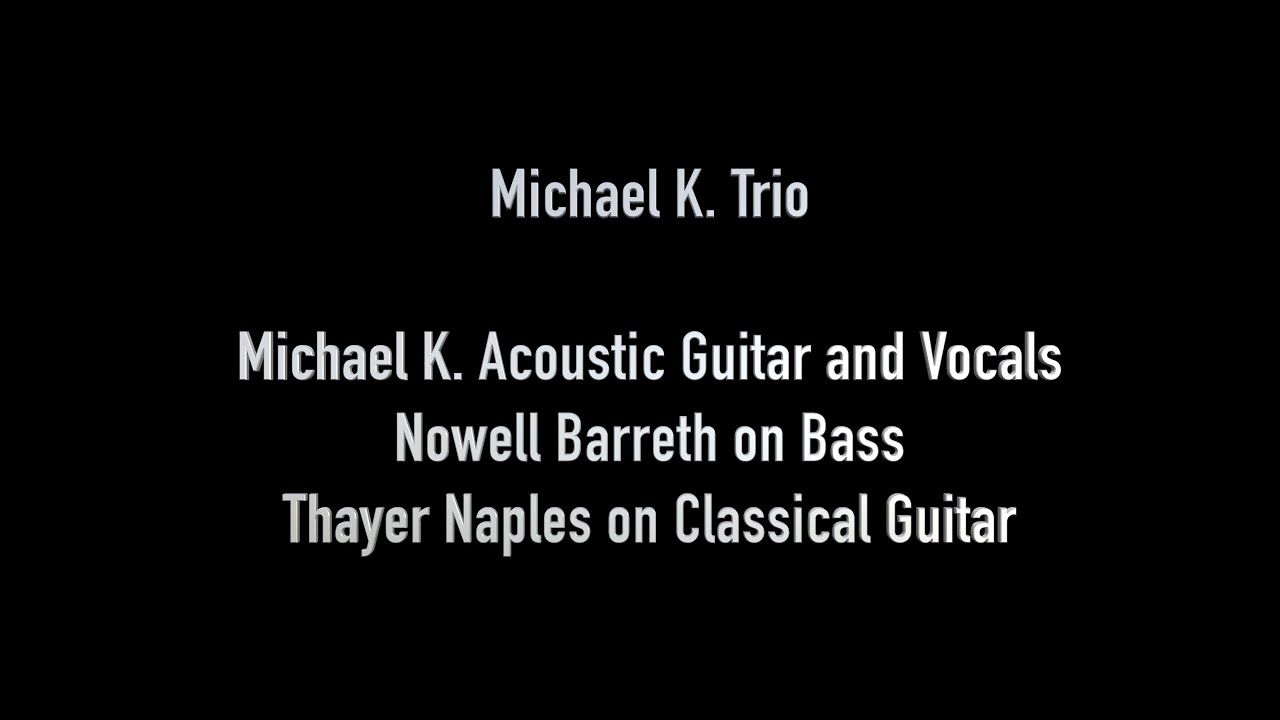 Michael K. Trio Demo (cover songs)