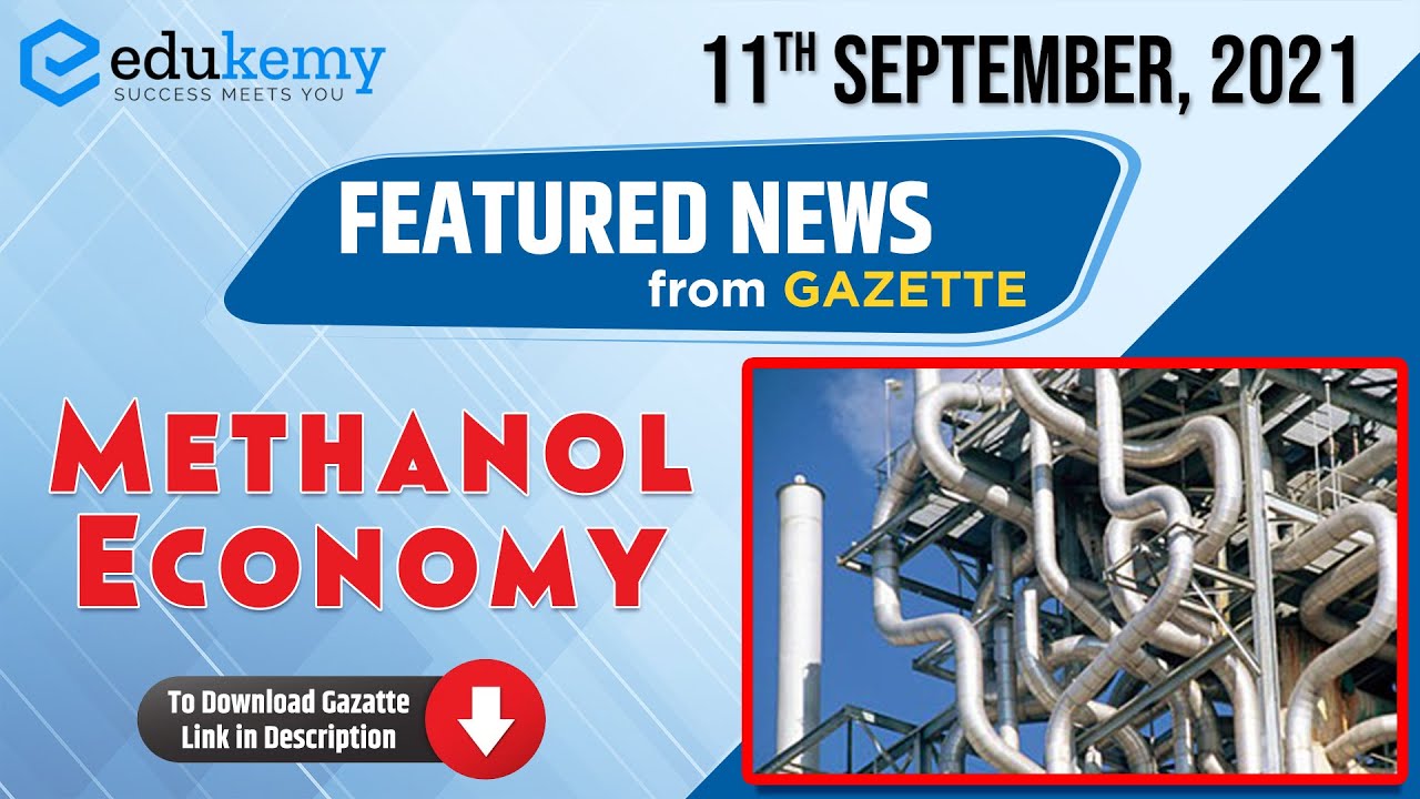 Methanol Economy | 11thSeptember Featured News | Newsletter for UPSC