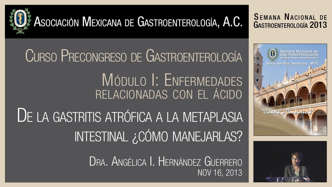 M1-De la gastritis atrófica a la metaplasia intestinal. ¿Cómo manejarlas?