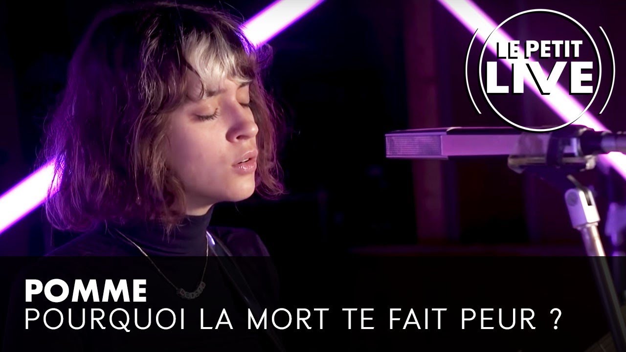 Pomme – Pourquoi la mort te fait peur | Le Petit Live
