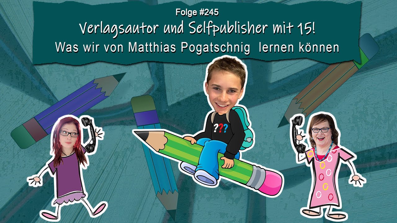 DZVDT #245 - Verlagsautor und Selfpublisher mit 15! Was wir von Matthias Pogatschnig lernen k&ouml;nnen