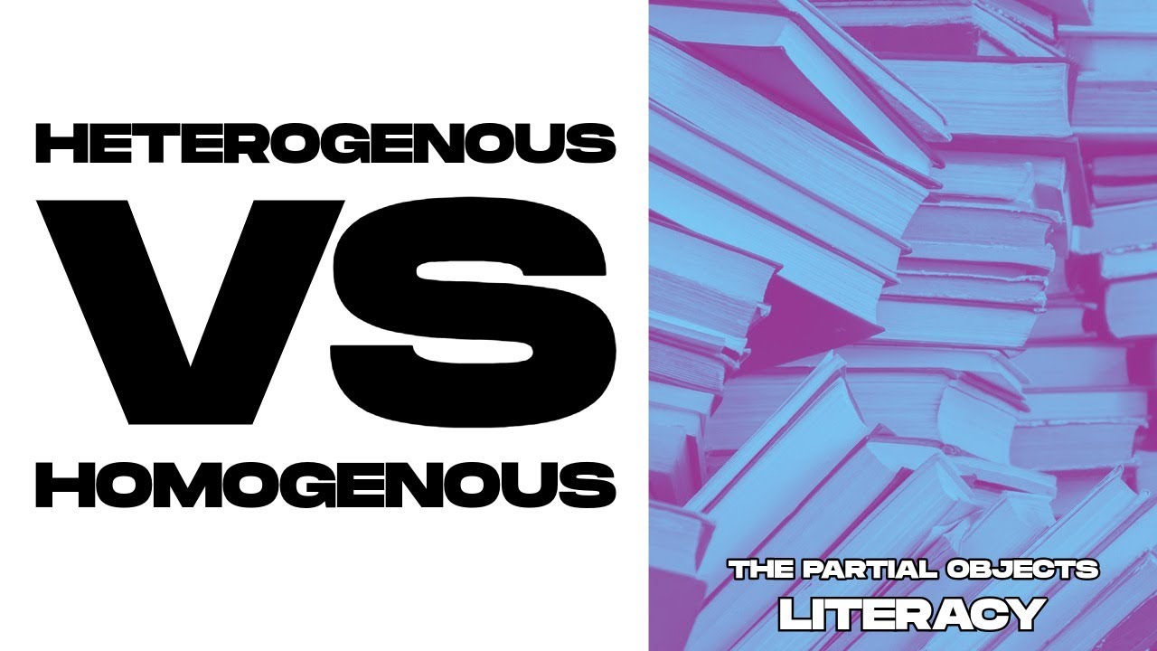 Heterogeneous vs Homogeneous
