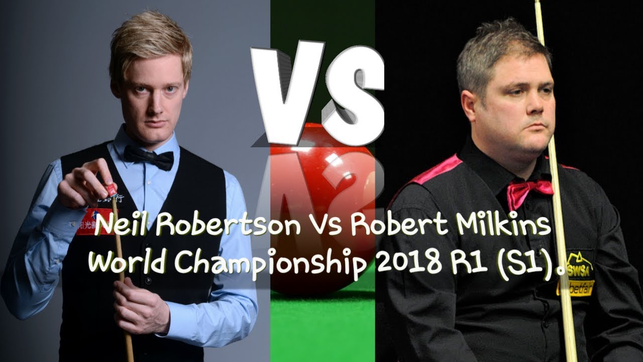 Neil Robertson vs Robert Milkins  World Championship 2018 R1( S1).