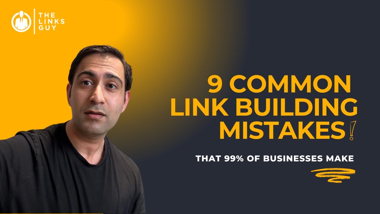 9 Common Link Building Mistakes That 99% of Businesses Make