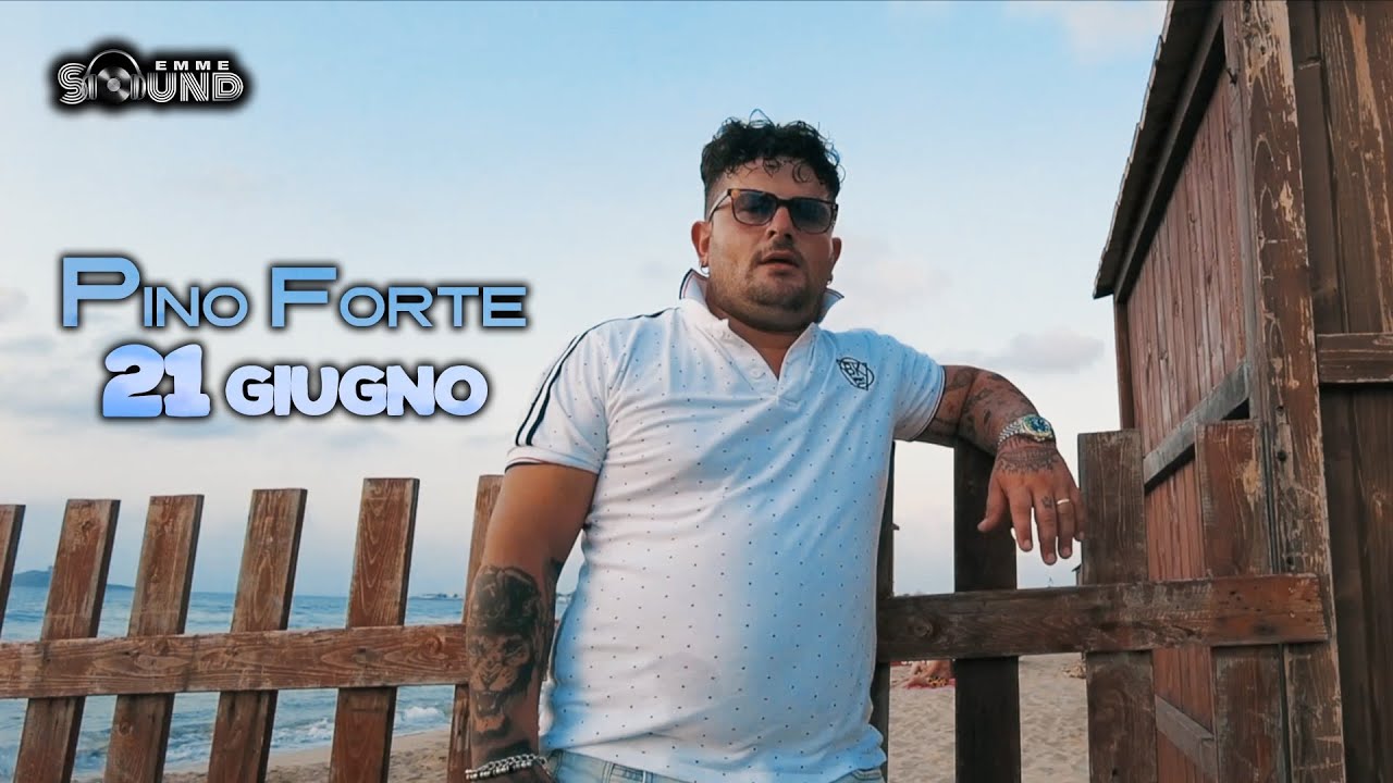 Pino Forte - 21 Giugno (Official Video)