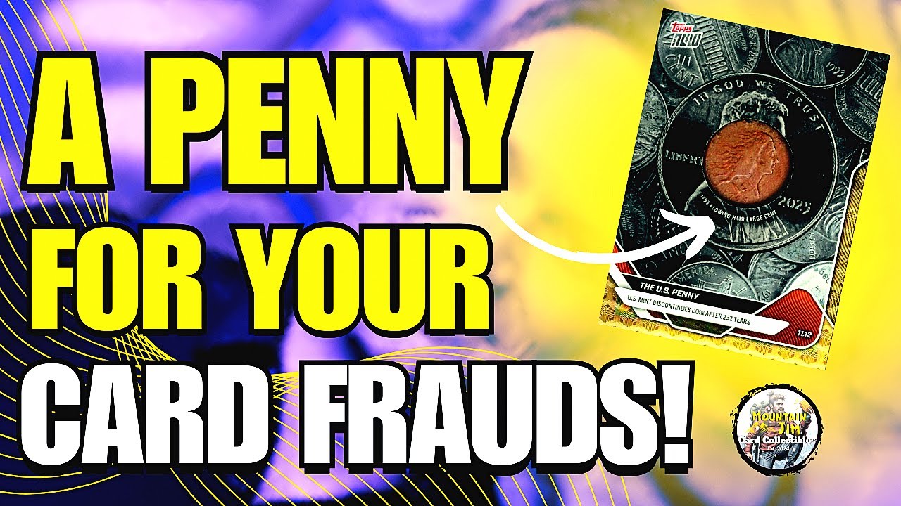 A Penny For Your Card Frauds! Preview: 2025 Topps Now 1/1 1793 Penny Card And Card Hobby Drama!