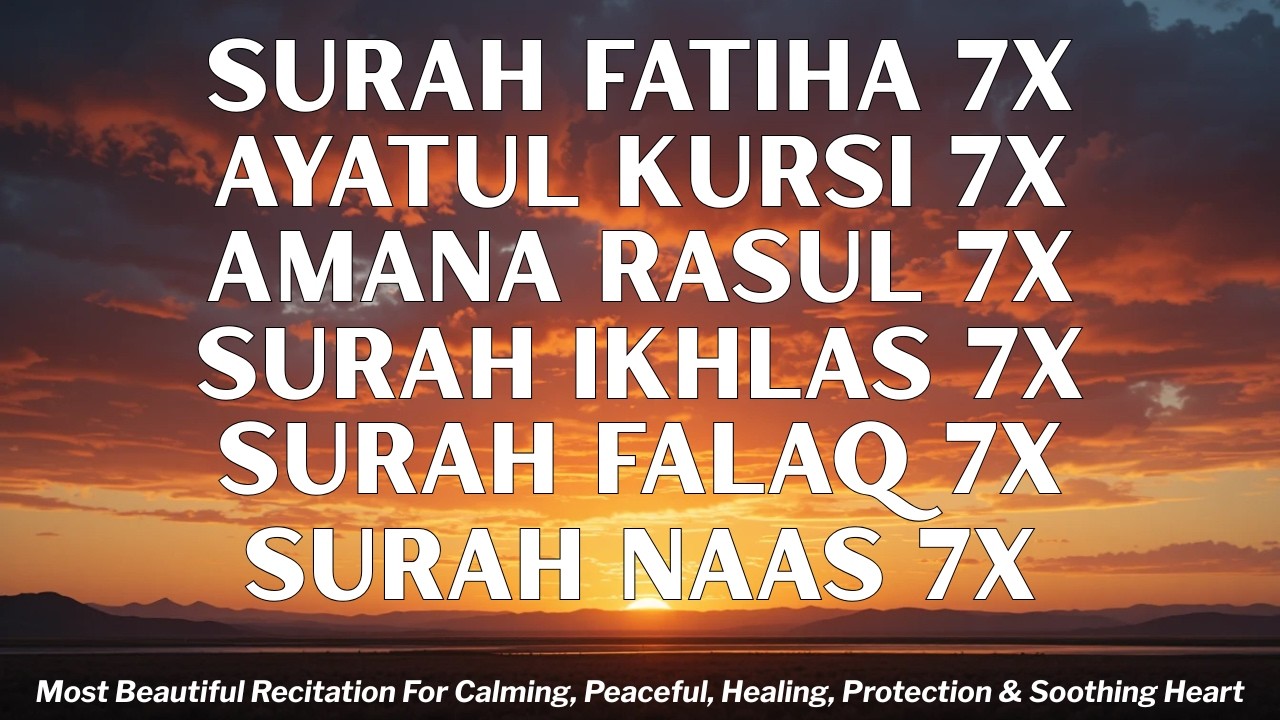 Surah Fatiha, Ikhlas, Falaq, Nas, Amana Rasul & Ayatul Kursi Repeated 7x With English Translation