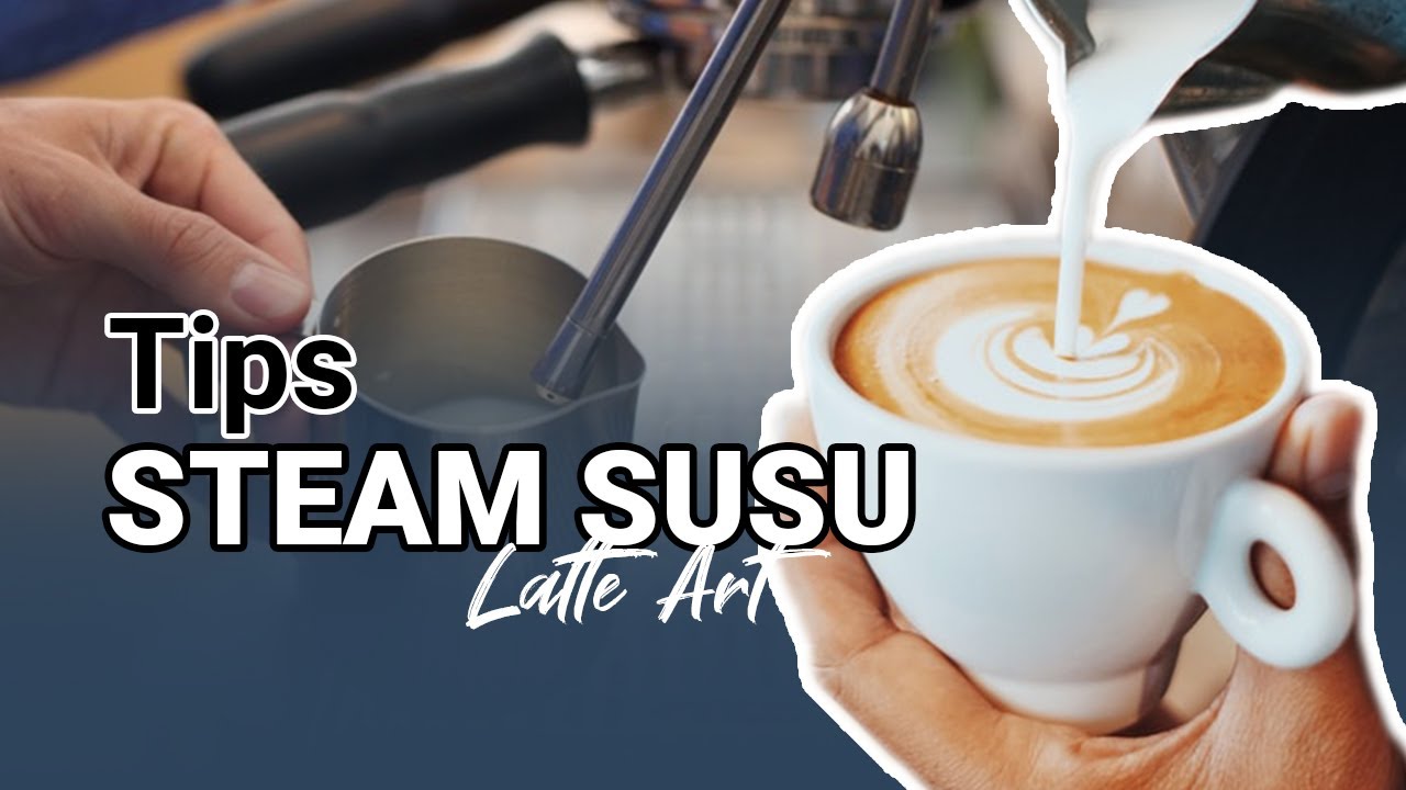 Cara Steam Susu Yang Benar Untuk Latte Art | Frothing Milk