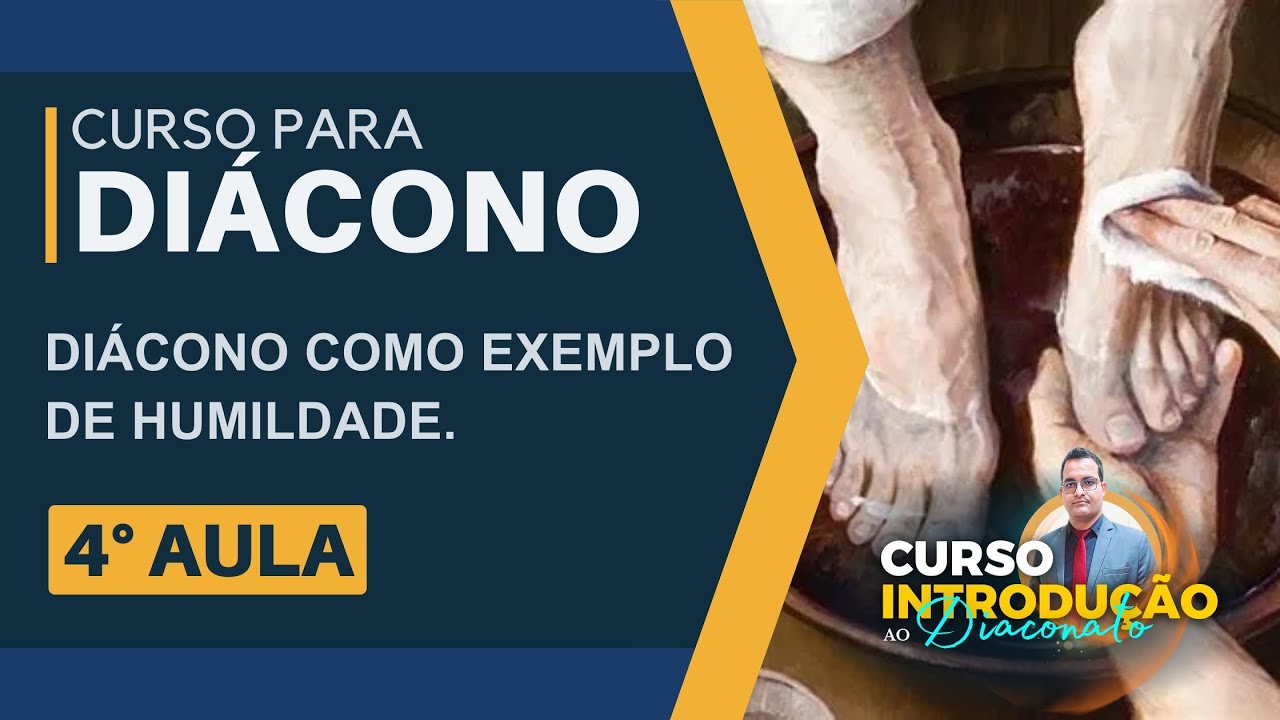 CURSO INTRODUÇÃO AO DIACONATO: 4 AULA DIÁCONO COM EXEMPLO DE HUMILDADE E SERVIÇO | WELLINTON JESUS