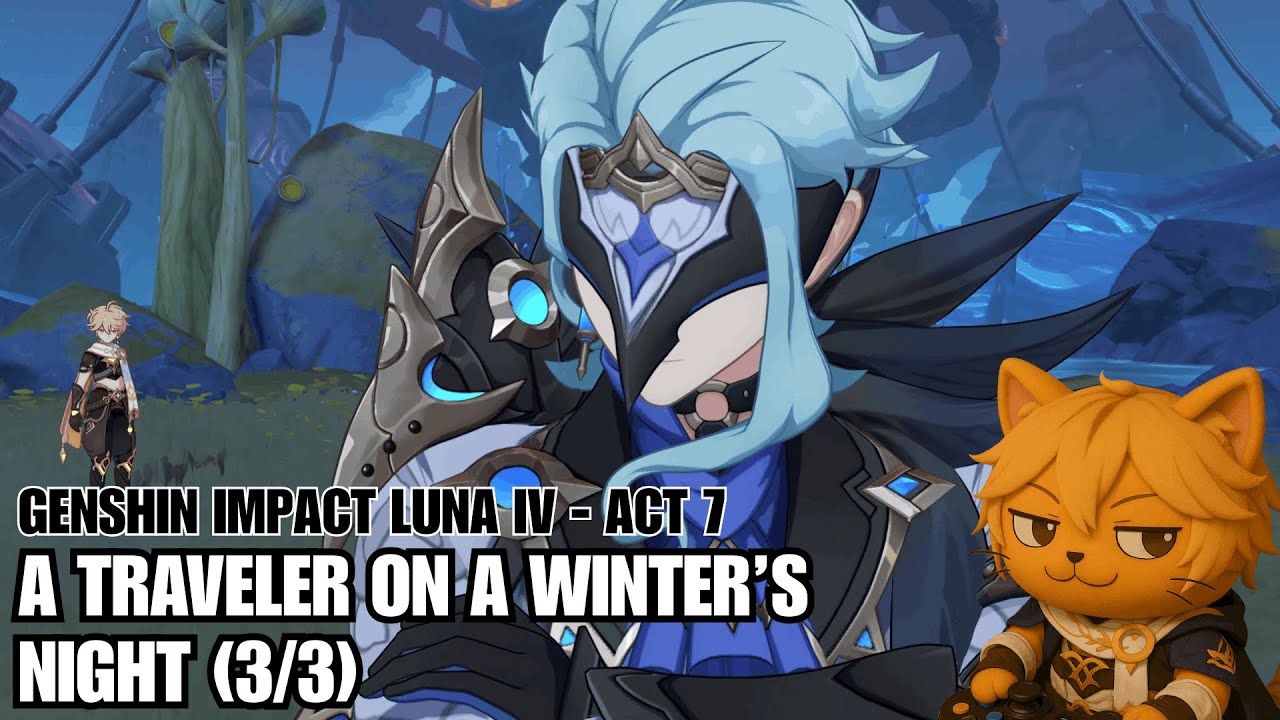 Genshin Impact Luna IV - Act 7 - A Traveler on Winter's Night (3/3)