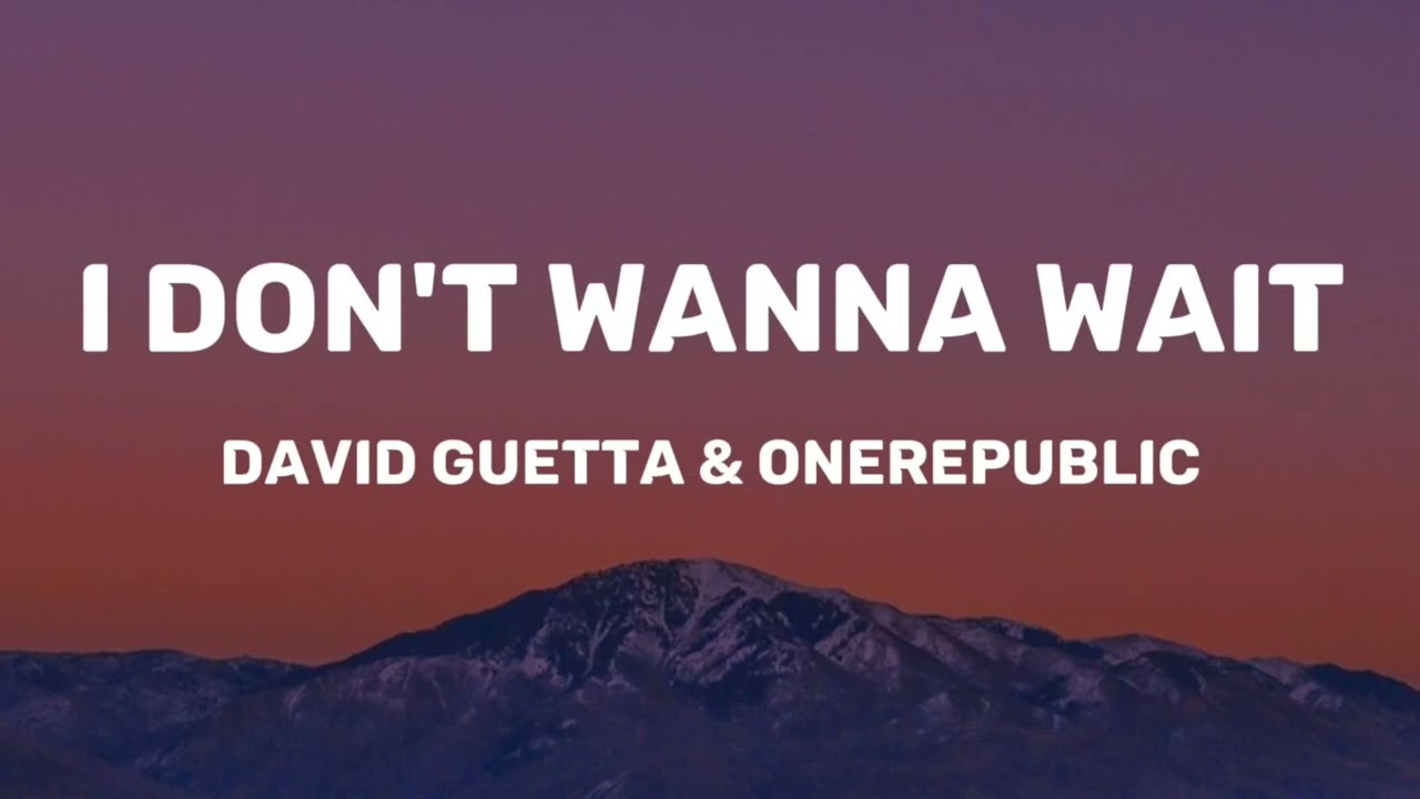 David Guetta & OneRepublic - I Don't Wanna Wait (Lyrics)
