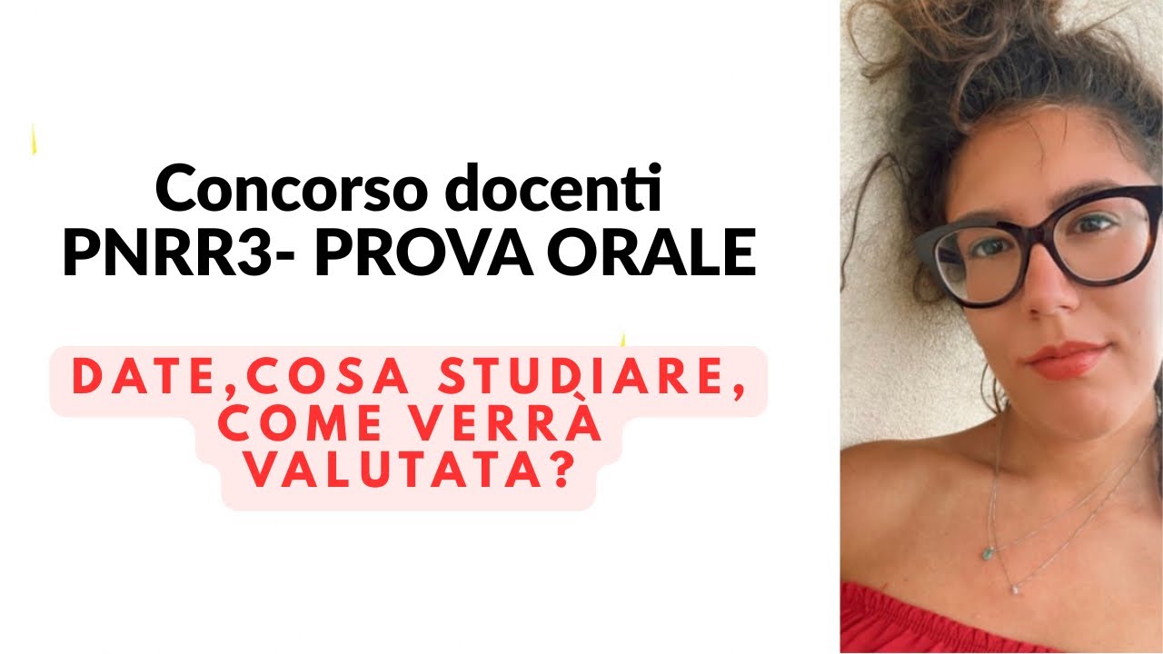PNRR3- COSA STUDIARE E COSA ASPETTARSI PER LE PROVE ORALI!! .