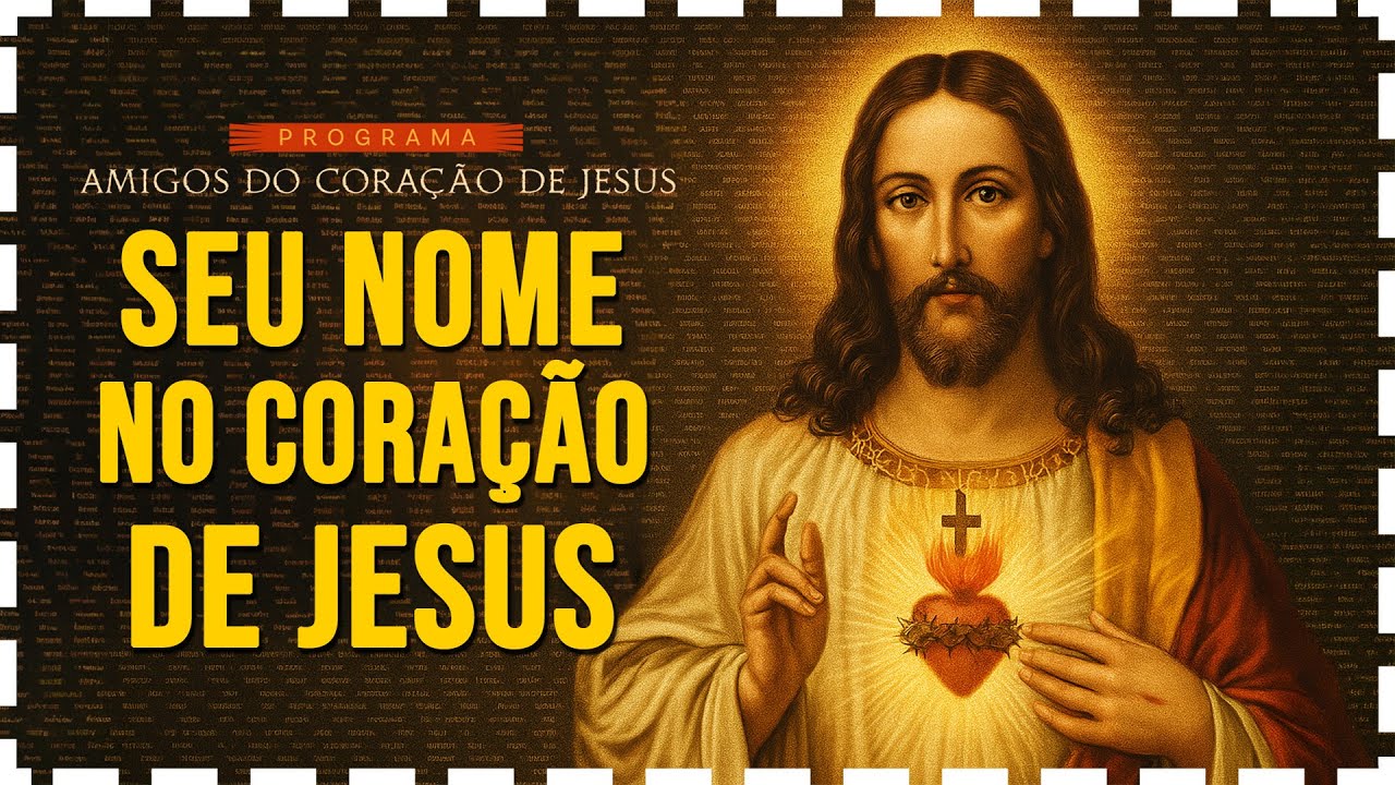Quem fizer isso terá o nome escrito no Coração de Jesus — para sempre