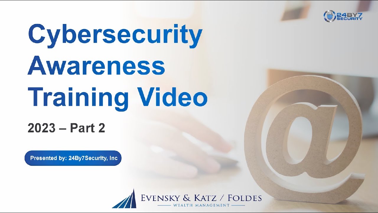 Cybersecurity Awareness Training Video 2023 - Part 2 of 2