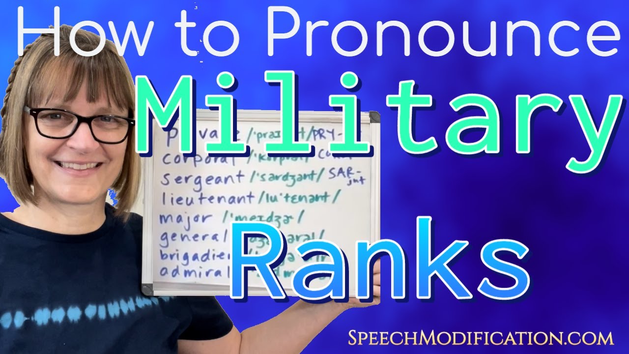 How to Pronounce Private, Corporal, Sergeant, Lieutenant, Major, General, and other Military Ranks