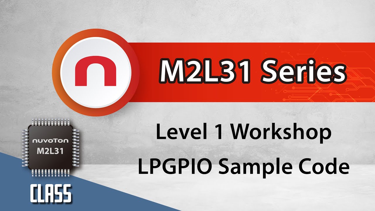 NuMicro® M2L31 Series Level 1 Workshop – Low Power GPIO Sample Code