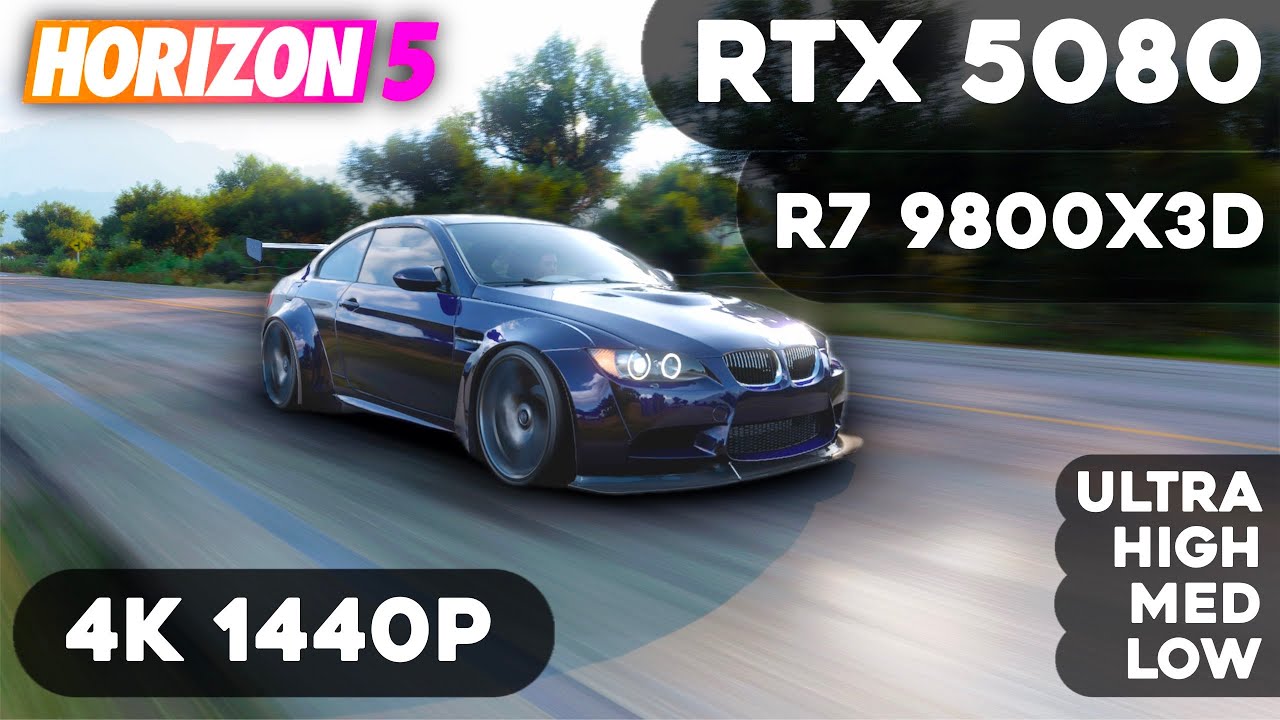 Forza Horizon 5 | RTX 5080 | R7 9800X3D | 1440 and 4k |  DLSS | Low - Extreme