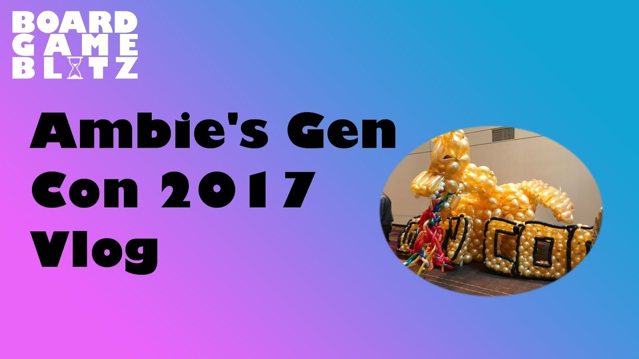 Gen Con 2017 Vlog