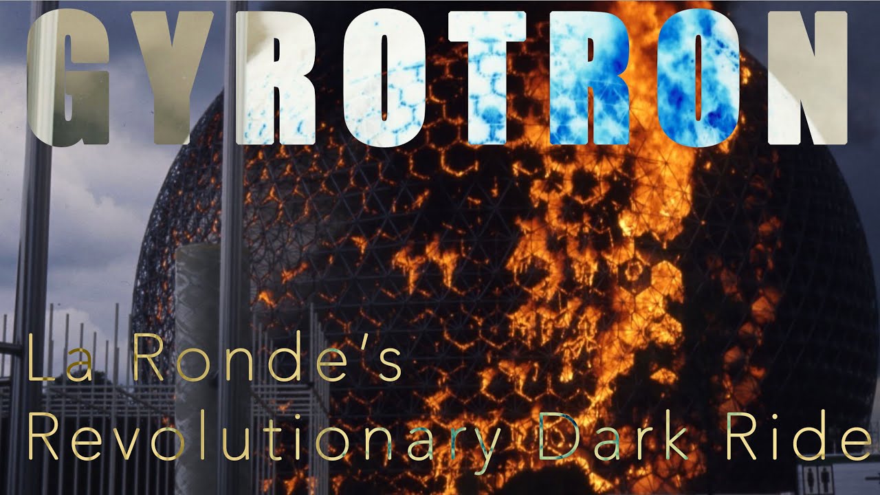 Gyrotron - The History of La Ronde's Revolutionary Dark Ride