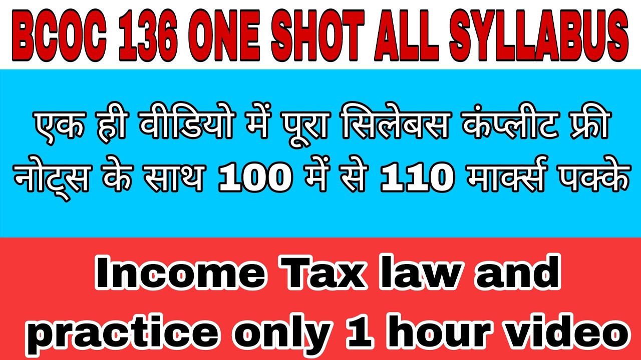 BCOC 136 - Income Tax Law And Practice ONE SHOT With Free Notes in 42 Minutes Syllabus Complete