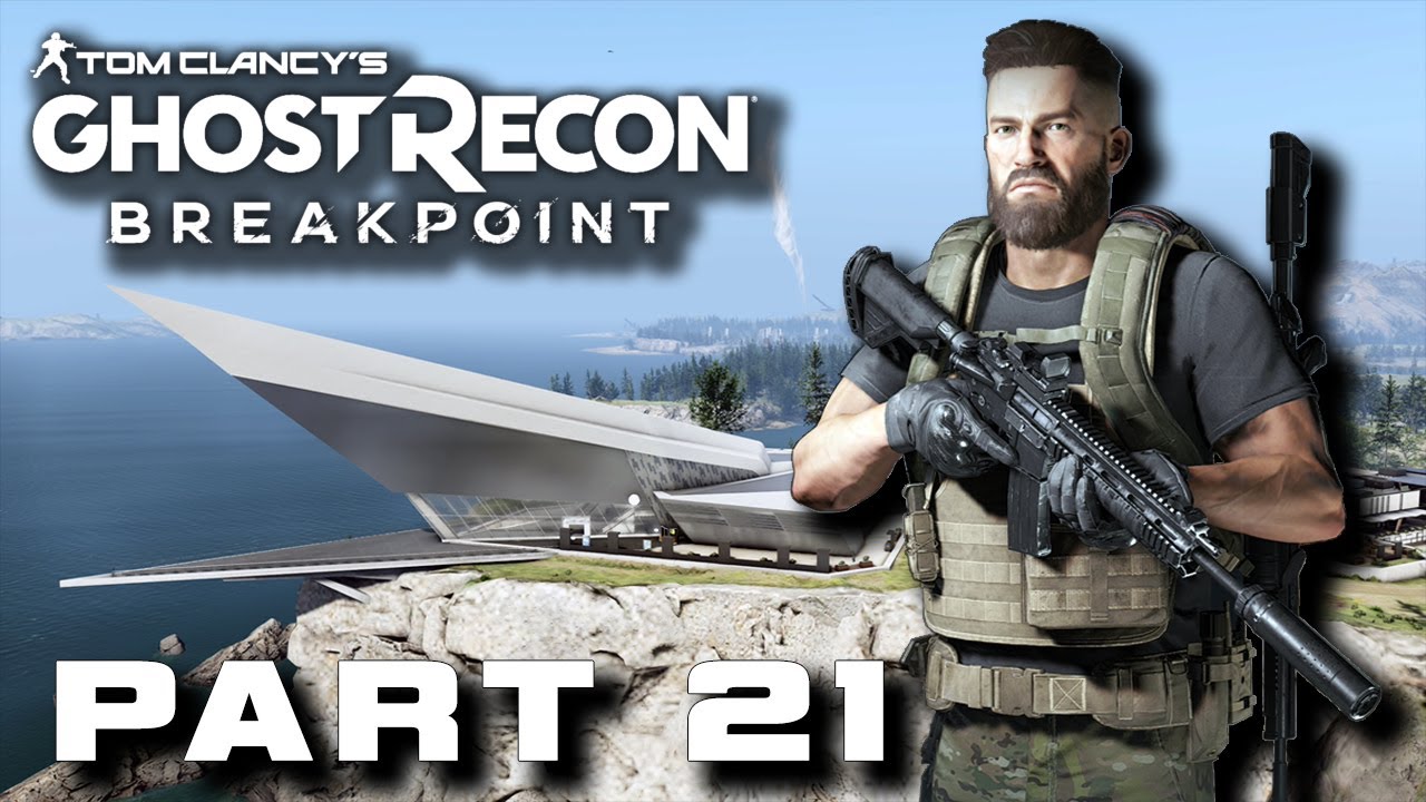 Ghost Recon Breakpoint Campaign Walkthrough Gameplay Part 21 No Commentary