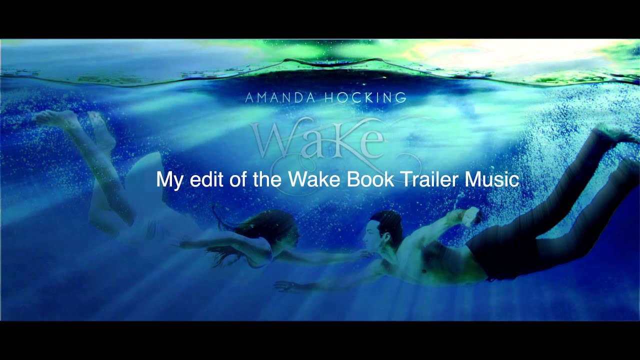 My Edit of the Wake Book Trailer Music
