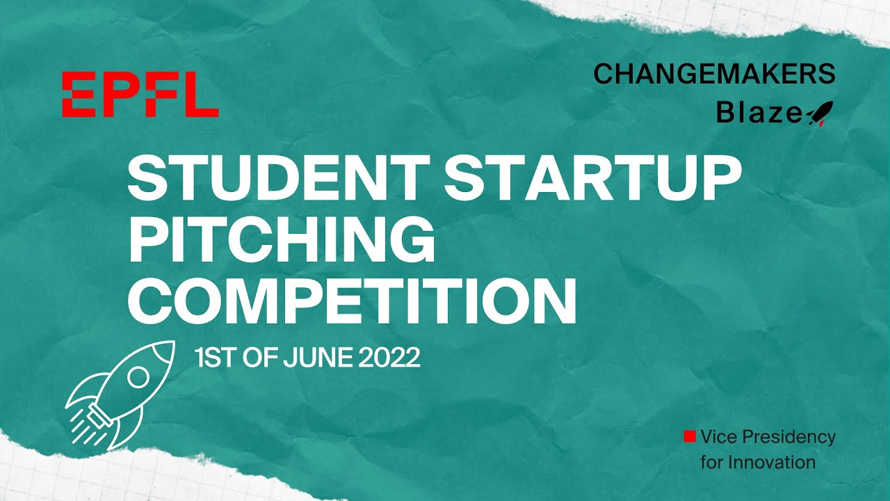 EPFL Student Startup Pitching Competition - Spring 22