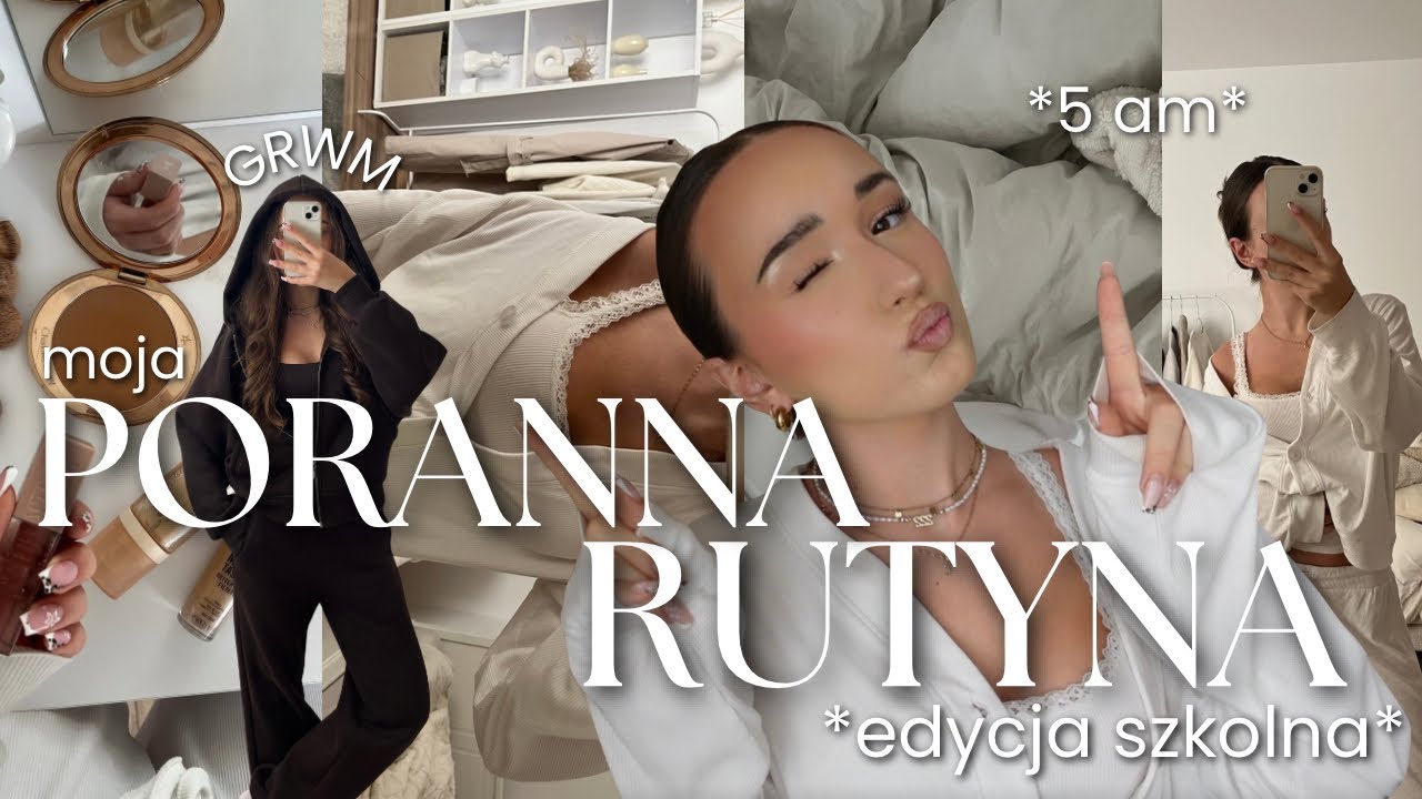 MOJA PORANNA RUTYNA DO SZKOŁY | GRWM do szkoły o 5 am *3 klasa technikum*