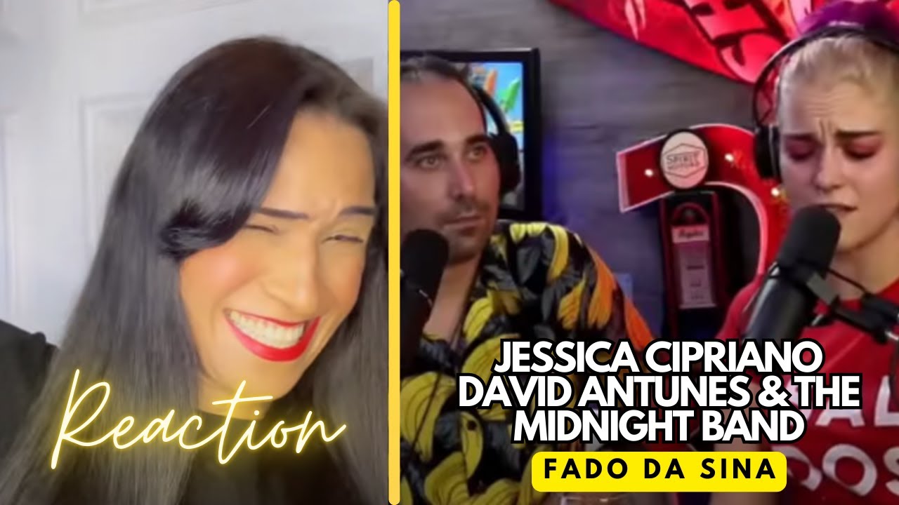 Reaction Jessica Cipriano | Fado da Sina | David Antunes & The Midnight Band