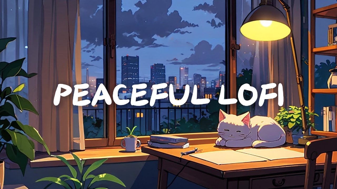 Peaceful Lofi Music for Studying and Focusing 🌃🎶