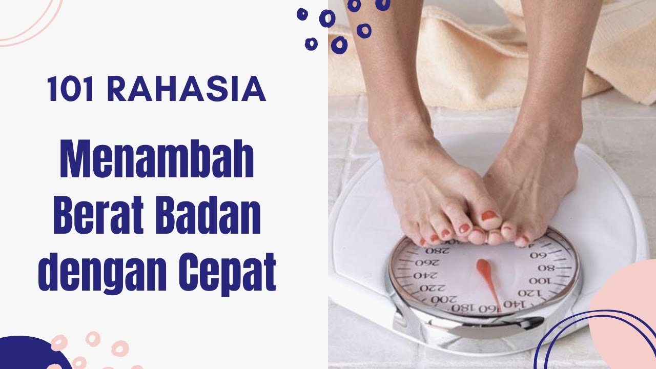 101 Cara Menambah Berat Badan dengan Cepat ! dr. Emasuperr