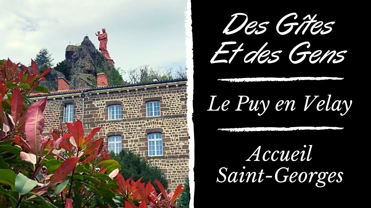 Des Gîtes et des Gens - Ep 01 - Le Puy en Velay - Grand séminaire Accueil St Georges