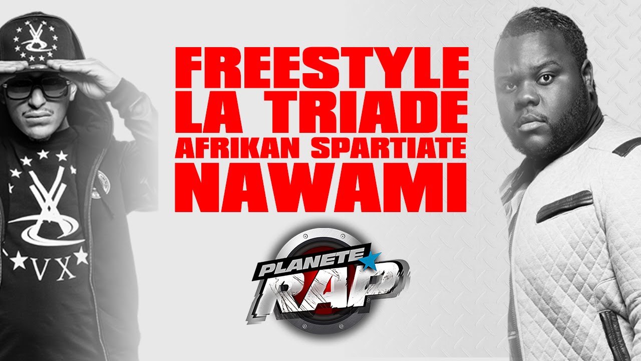 Freestyle de La Triade, Nawami & Afrikan Spartiate dans Planète Rap !