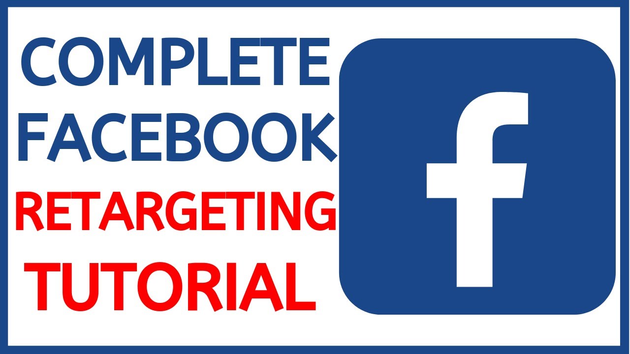 Advanced Facebook Ads Retargeting Strategy - Complete Tutorial 2020