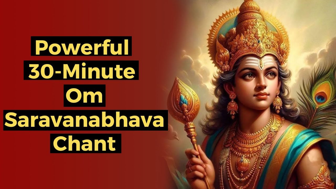 Om Saravanabhava Mantra Chants to Remove Obstacles and Karma