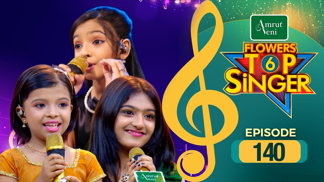 Flowers Top Singer 6 | Musical Reality Show | EP # 140
