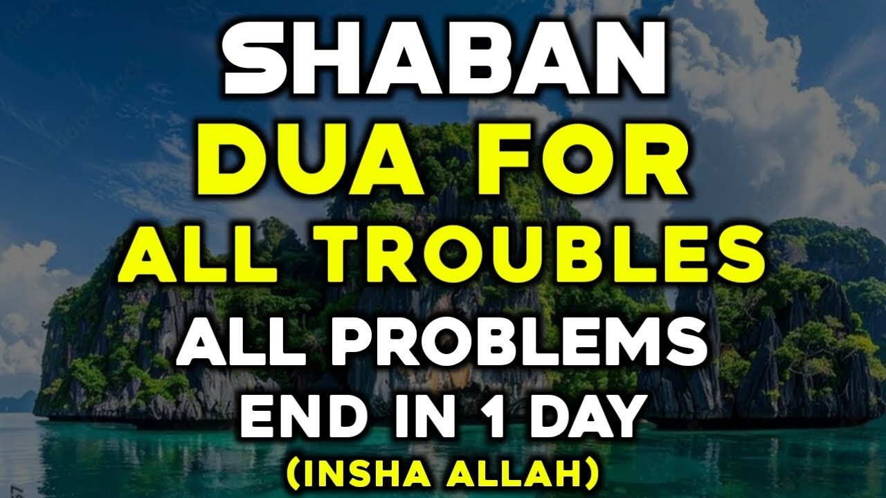 Powerful Dua for Everyday in Shaban🌙 Open 99 Doors of Rizq, Wealth &Unlimited Blessings |InshaAllah