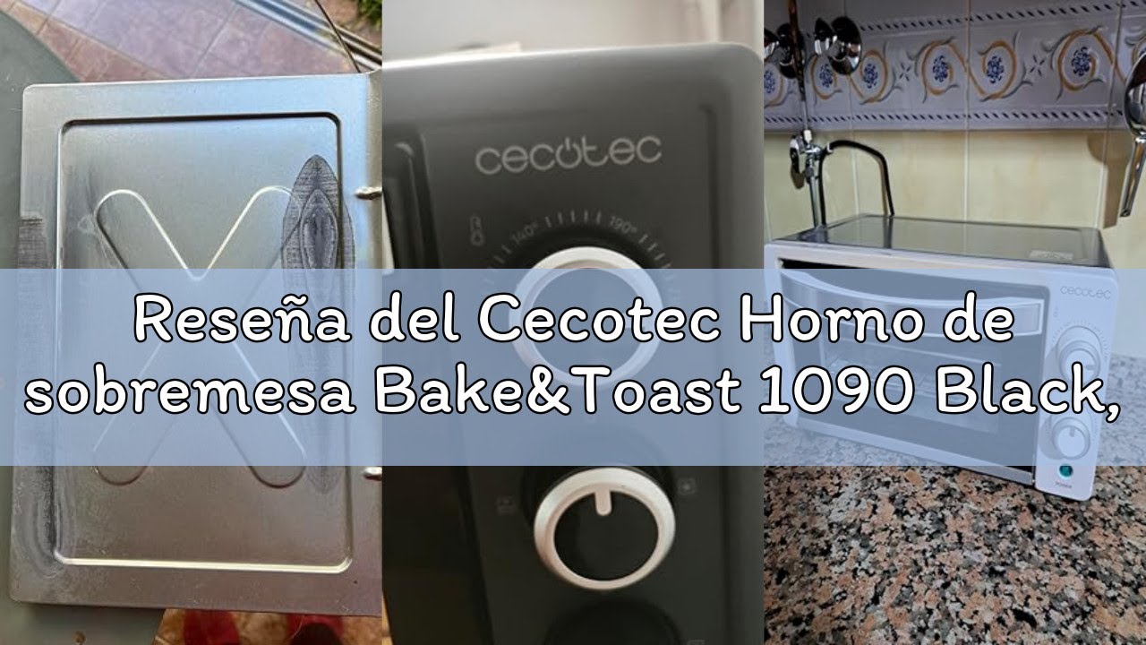 Reseña del Cecotec Horno de sobremesa Bake&Toast 1090 Black, 10 L, 1000 W, Temporizador 60min, Tempe