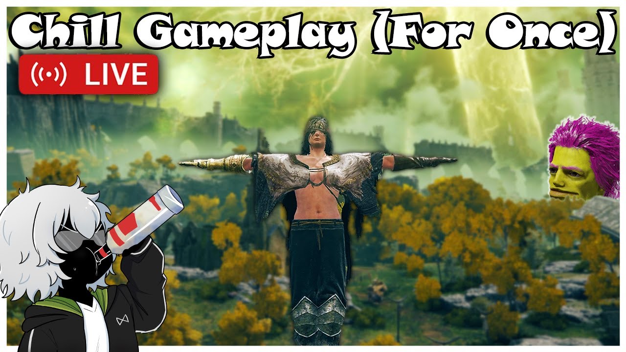 Chill Stream - Elden Ring Casul Run (testing some stuff)