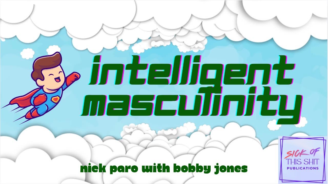 Intelligent Masculinity with Bobby Jones