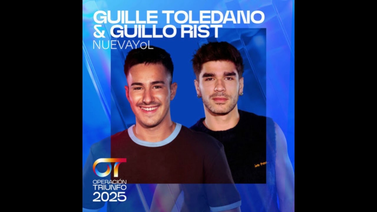 Guille Toledano & Guillo Rist - Nuevayol - Operación Triunfo 2025