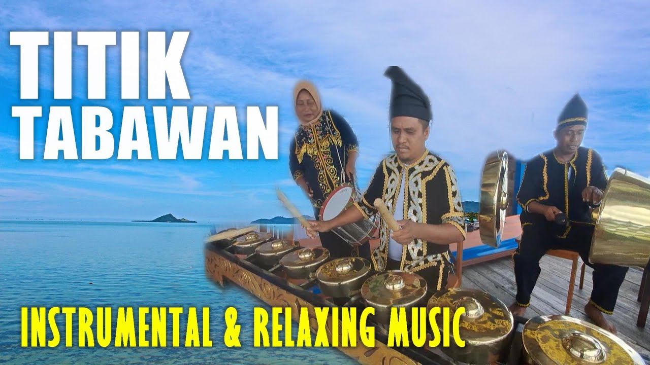 TAGUNGGU TITIK TABAWAN RELAXING INSTRUMENTAL TRADITIONAL MUSIC OF BAJAU