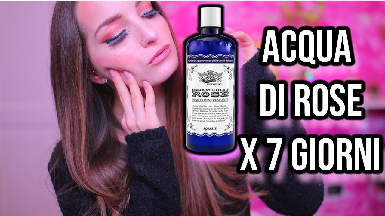 HO PROVATO L'ACQUA DI ROSE SUL VISO PER UNA SETTIMANA!