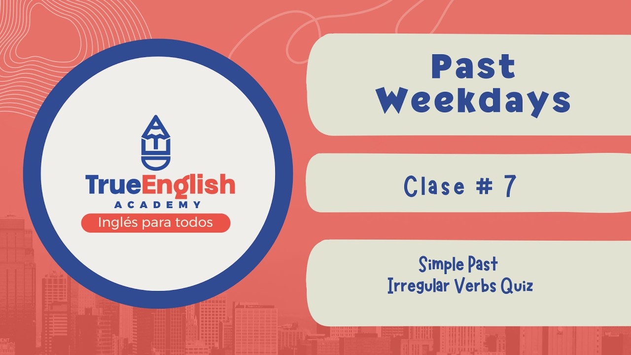 True English Academy – Past Tenses – Class # 7 – Simple Past Irregular Verbs Quiz