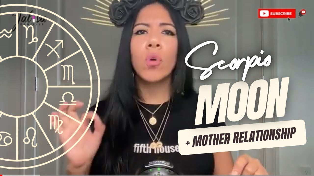 SCORPIO MOON + MOTHER RELATIONSHIP