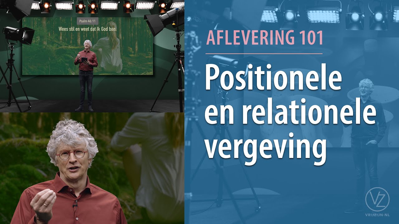 Positionele en relationele vergeving (aflevering 101)