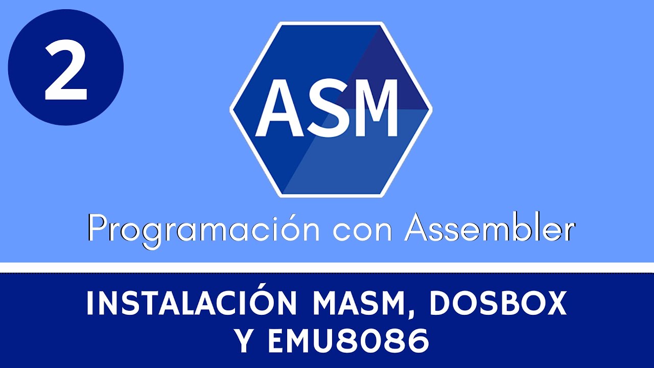 2. Programación en Assembler | Instalación de MASM, DOSbox, Emu8086