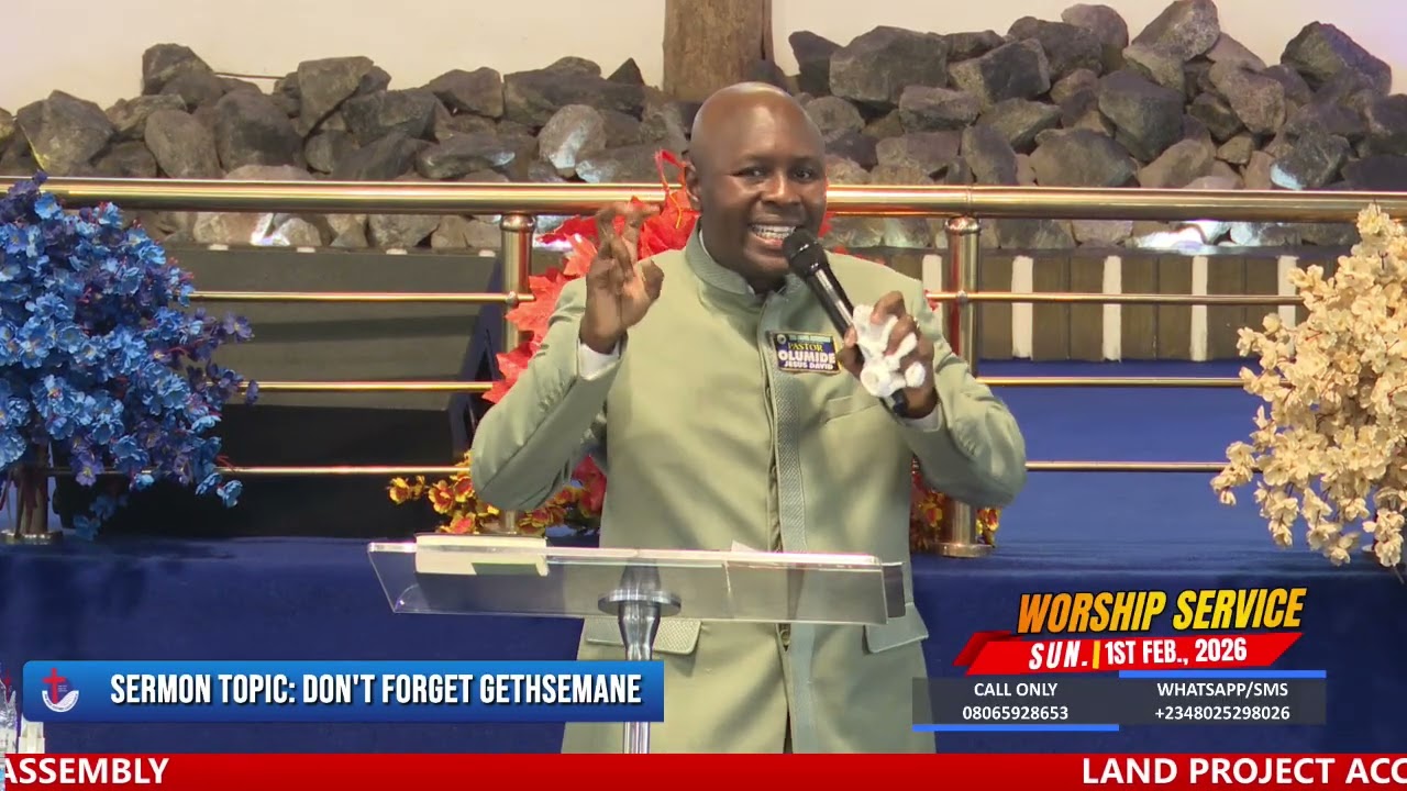 DON'T FORGET GETHSEMANE SUN. 1ST FEB 2026 PST. OLUMIDE JESUSDAVID